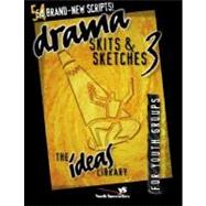 Drama, Skits, and Sketches Vol. 3 : 54 Brand-New Scripts for Youth Groups