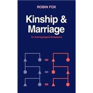Kinship and Marriage: An Anthropological Perspective