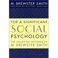 For a Significant Social Psychology : The Collected Writings of M. Brewster Smith