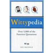 Wittypedia Over 5,000 of the Funniest Quotations