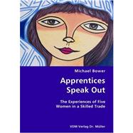 Apprentices Speak Out: The Experiences of Five Women in a Skilled Trade