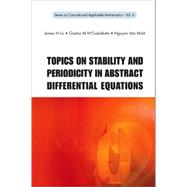 Topics On Stability And Periodicity In Abstract Differential Equations