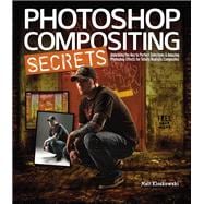 Photoshop Compositing Secrets Unlocking the Key to Perfect Selections and Amazing Photoshop Effects for Totally Realistic Composites