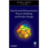 Step-Growth Polymerization Process Modeling and Product Design