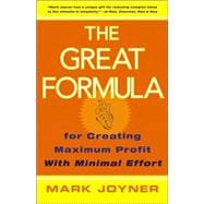 The Great Formula for Creating Maximum Profit with Minimal Effort