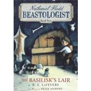 Basilisk's Lair (Nathaniel Fludd, Beastologist, Book 2)