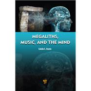 Megaliths, Music, and the Mind