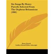 Six Songs by Henry Purcell, Selected from the Orpheus Britannicus