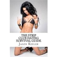 The Strip Club Dating Survival Guide