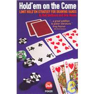Hold'em on the Come Limit Hold'Em Strategy For Drawing Hands