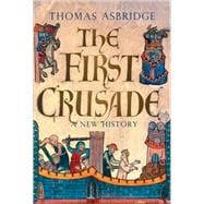 The First Crusade A New History