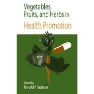 Vegetables, Fruits, and Herbs in Health Promotion