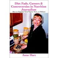 Diet Fads, Careers And Controversies in Nutrition Journalism