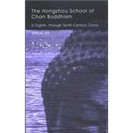 The Hongzhou School of Chan Buddhism in Eighth-through Tenth-century China