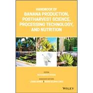 Handbook of Banana Production, Postharvest Science, Processing Technology, and Nutrition