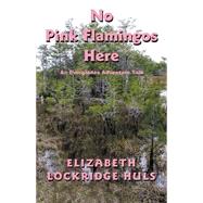 No Pink Flamingos Here