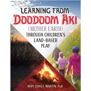 Learning from Doodoom Aki (Mother Earth) through Children's Land-Based Play