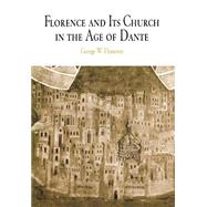 Florence And Its Church In The Age Of Dante