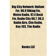 Big City Network : Hallam Fm, 96. 9 Viking Fm, Metro Radio, 97. 4 Rock Fm, Radio City 96. 7, 96. 3 Radio Aire, Cfm Radio, Key 103, Tfm Radio