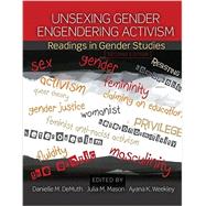 Unsexing Gender, Engendering Activism