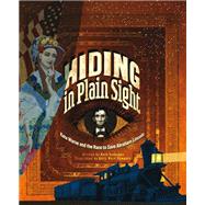 Hiding in Plain Sight Kate Warne and the Race to Save Abraham Lincoln book cover, ISBN 9781635928235