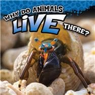 Why Do Animals Live There?