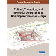 Cultural, Theoretical, and Innovative Approaches to Contemporary Interior Design