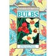 Summer-Blooming Bulbs 60 Spectacular Bloomers For Your Summer Garden