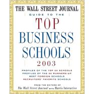 The Wall Street Journal Guide to the Top Business Schools 2003