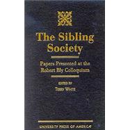 The Sibling Society Papers presented at the Robert Bly Colloquium
