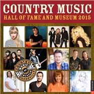 Country Music Hall of Fame and Museum 2015 Wall Calendar