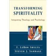 Transforming Spirituality : Integrating Theology and Psychology