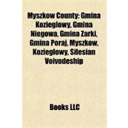 Myszków County : Gmina Kozieglowy, Gmina Niegowa, Gmina Zarki, Gmina Poraj, Myszków, Kozieglowy, Silesian Voivodeship