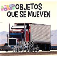 Objetos Que Se Mueven /Things That Move