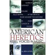 American Heretics : Rebel Voices in Music
