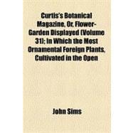 Curtis's Botanical Magazine, Or, Flower-garden Displayed