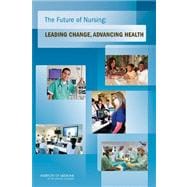 The Future of Nursing: Leading Change, Advancing Health (Book with CD-ROM)