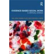 Evidence-based Social Work: A Critical Stance