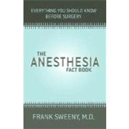 The Anesthesia Fact Book Everything You Need To Know Before Surgery