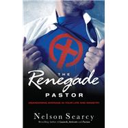 The Renegade Pastor