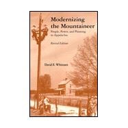 Modernizing the Mountaineer : People, Power, and Planning in Appalachia
