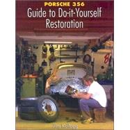 Porsche 356 : Guide to Do-It-Yourself Restoration