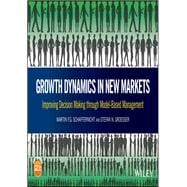 Growth Dynamics in New Markets Improving Decision Making through Model-Based Management