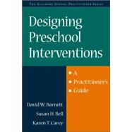 Designing Preschool Interventions A Practitioner's Guide