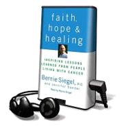 Faith, Hope & Healing: Inspiring Lessons Learned from People Living With Cancer, Library Edition