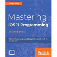 Mastering iOS 11 Programming - Second Edition