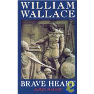 William Wallace Brave Heart