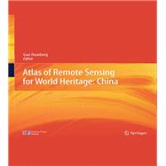 Atlas of Remote Sensing for World Heritage: China