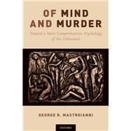 Of Mind and Murder Toward a More Comprehensive Psychology of the Holocaust