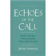 Echoes of the Call Identity and Ideology among American Missionaries in Ecuador